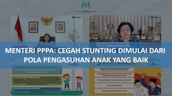 MENTERI PPPA: CEGAH STUNTING DIMULAI DARI POLA PENGASUHAN ANAK YANG BAIK